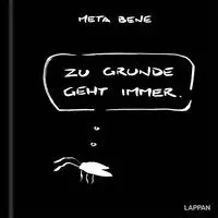 Meta Bene - Zu Grunde geht immer, Inbunden. Tillgänglighet: Lägg i varukorg