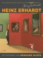 Heinz Erhardt: Man nehme ernst nur das, was froh macht (Neuausgabe)