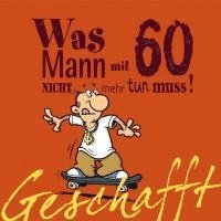 Geschafft! Was Mann mit 60 nicht mehr tun muss! 1