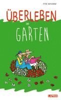 Überleben im Garten: Humorvolle Geschichten und Cartoons rund um den Garten 1