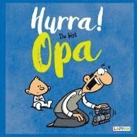 Hurra! Du bist Opa - Das Geschenkbuch für den frischgebackenen Großvater 1