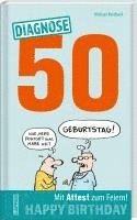 bokomslag Diagnose 50 Happy Birthday (Geschenkbuch mit Attest zum Feiern)