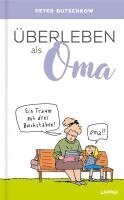 Peter Butschkow - Überleben als Oma, Inbunden