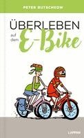 Peter Butschkow - Überleben auf dem E-Bike, Inbunden