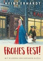 bokomslag Frohes Fest! Weihnachten mit Heinz Erhardt und Bildern von Gerhard Glück