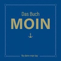 bokomslag Das Buch MOIN - Na denn man tau