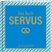 bokomslag Das Buch Servus - Ja mei, pack ma's!
