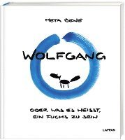 Wolfgang - oder was es heißt, ein Fuchs zu sein 1