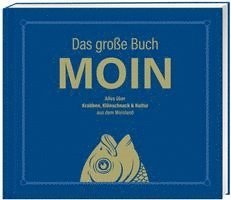 bokomslag Das große Buch MOIN - Alles über Krabben, Klönschnack & Kultur aus dem Moinland