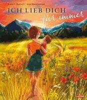 Robert Munsch - Ich lieb' dich für immer, Inbunden