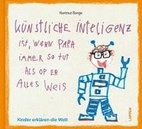 bokomslag Künstliche Inteligenz ist, wenn Papa nur so tut als op er alles weis