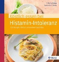 bokomslag Köstlich essen bei Histamin-Intoleranz