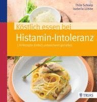 bokomslag Köstlich essen bei Histamin-Intoleranz