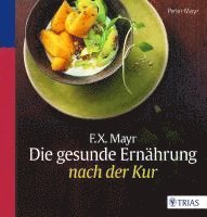 bokomslag F.X. Mayr: Die gesunde Ernährung nach der Kur