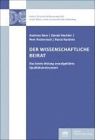 Andreas Beer, Daniel Hechler - Der Wissenschaftliche Beirat: Das Letzte Bislang Unaufgeklarte Qualitatsinstrument, Häftad