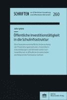 bokomslag Offentliche Investitionstatigkeit in Die Schulinfrastruktur: Eine Finanzwissenschaftliche Untersuchung Der Finanzierungsstrukturen, Investitionsentsch