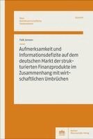 Falk Jensen - Aufmerksamkeit und Informationsdefizite auf dem deutschen Markt der strukturierten Finanzprodukte im Zusammenhang mit wirtschaftlichen Umbrüchen, Häftad