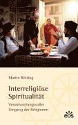 bokomslag Interreligiöse Spiritualität - Verantwortungsbewusster Umgang der Religionen