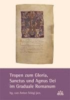bokomslag Tropen zum Gloria, Sanctus und Agnus Dei im Graduale Romanum
