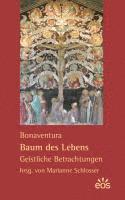 bokomslag Bonaventura: Baum des Lebens - Geistliche Betrachtungen