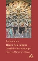 Bonaventura: Baum des Lebens - Geistliche Betrachtungen 1