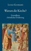 bokomslag Warum die Kirche? Grundkurs christlicher Erfahrung
