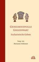 bokomslag Geheimnisvolle Gegenwart - Eucharistische Gebete