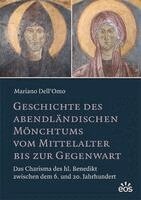 Mario Dell'Omo - Geschichte des abendländischen Mönchtums vom Mittelalter bis zur Gegenwart, Inbunden