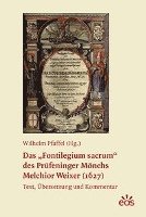 bokomslag Das 'Fontilegium sacrum' des Prüfeninger Mönchs Melchior Weixer (1627)