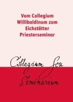 bokomslag Vom Collegium Willibaldinum zum Eichstätter Priesterseminar