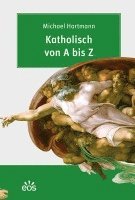 bokomslag Katholisch von A bis Z