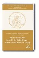 bokomslag Das kirchliche Amt im Licht der Gottesfrage - Orient und Okzident im Dialog