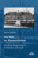 bokomslag Die Welt im Klassenzimmer. Das Neue Realgymnasium in München 1918-1938