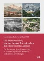 bokomslag Der Brand von 1865 und der Neubau des steirischen Benediktinerstiftes Admont