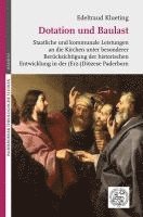 bokomslag Dotation und Baulast. Staatliche und kommunale Leistungen an die Kirchen unter besonderer Berücksichtigung der historischen Entwicklung in der (Erz-)Diözese Paderborn