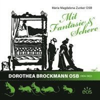 bokomslag Mit Fantasie und Schere - Sr. Dorothea Brockmann OSB (1899-1983)