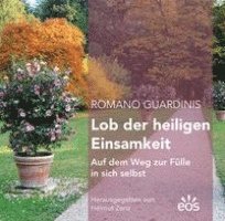 Romano Guardinis Lob der heiligen Einsamkeit