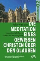 Bernd Goebel - Die Meditation eines gewissen Christen über den Glauben - Ralph von Battles Schriften zur Gottes- und Schöpfungslehre, Häftad