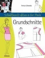 Teresa Gilewska - Schnittkonstruktion in der Mode -Grundschnitte, Häftad