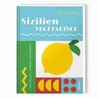 Francesca Maugeri Holmström, Louise Malmros Manfrinato - Sizilien vegetarisch, Inbunden