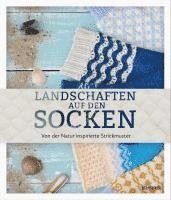 bokomslag Landschaften auf den Socken. Von der Natur inspirierte Strickmuster.