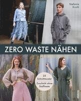 bokomslag Zero Waste Nähen. 25 Schnittmuster - Zuschnitt ohne Stoffreste