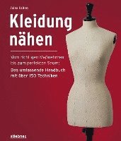 bokomslag Kleidung Nähen. Vom richtigen Maßnehmen bis zum perfekten Saum: Das umfassende Handbuch mit über 150 Techniken.