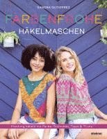 Sandra Gutierrez - Farbenfrohe Häkelmaschen, Häftad