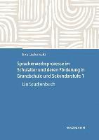 bokomslag Spracherwerbsprozesse im Schulalter und deren Förderung in Grundschule und Sekundarstufe 1