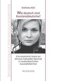 bokomslag Wie deutsch sind Russlanddeutsche?