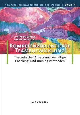 Lothar Schäffner, Imke Bahrenburg - Kompetenzorientierte Teamentwicklung, Häftad