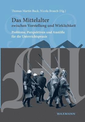 Das Mittelalter zwischen Vorstellung und Wirklichkeit 1