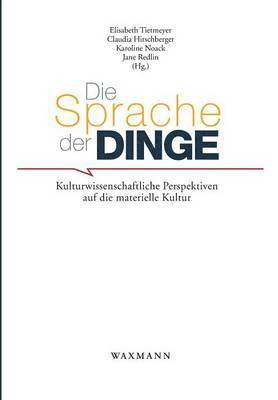 Im Auftrag Der Gfe, Elisabeth Tietmeyer, Claudia Hirschberger, Im Auftrag der GfE, Karoline Noack, Jane Redlin - Sprache der Dinge, Häftad
