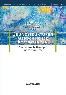 Volker Heyse, John Erpenbeck, Stefan Ortmann - Grundstrukturen menschlicher Kompetenzen, Häftad